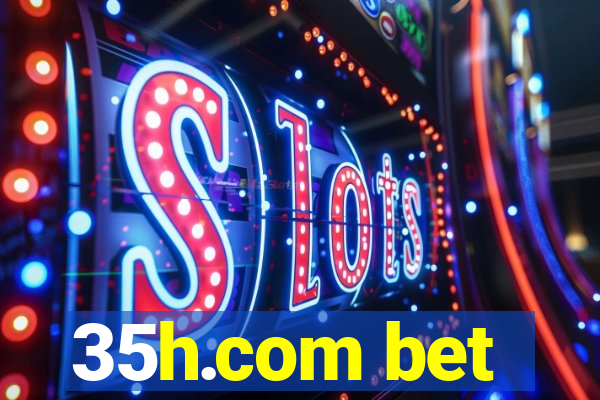 35h.com bet
